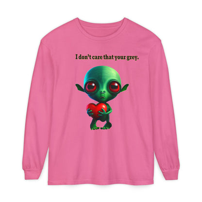 I don't care that your grey - Unisex Garment-dyed Long Sleeve T-Shirt