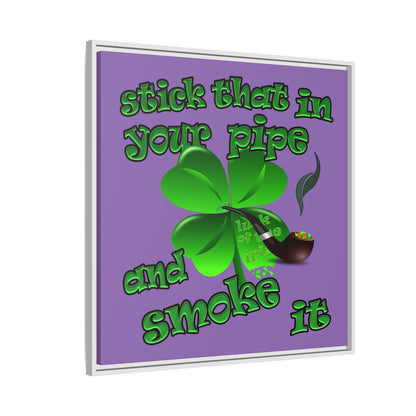 stick that in your pipe and smoke it - framed canvas art (light purple)
