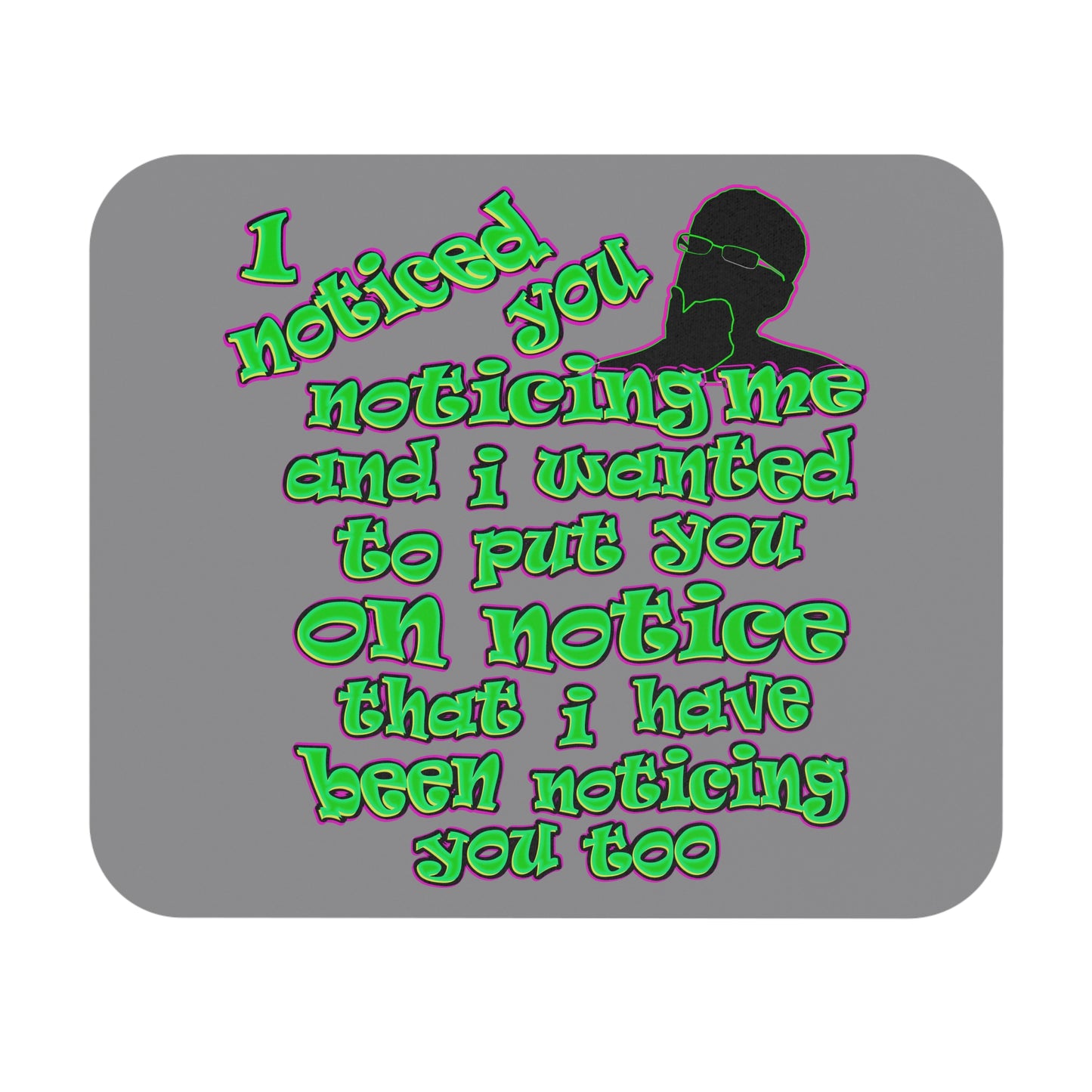noticed you noticing - Mouse Pad (Rectangle) (grey)