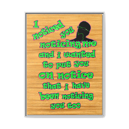 noticed you noticing - framed canvas art (butterscotch wood finish)