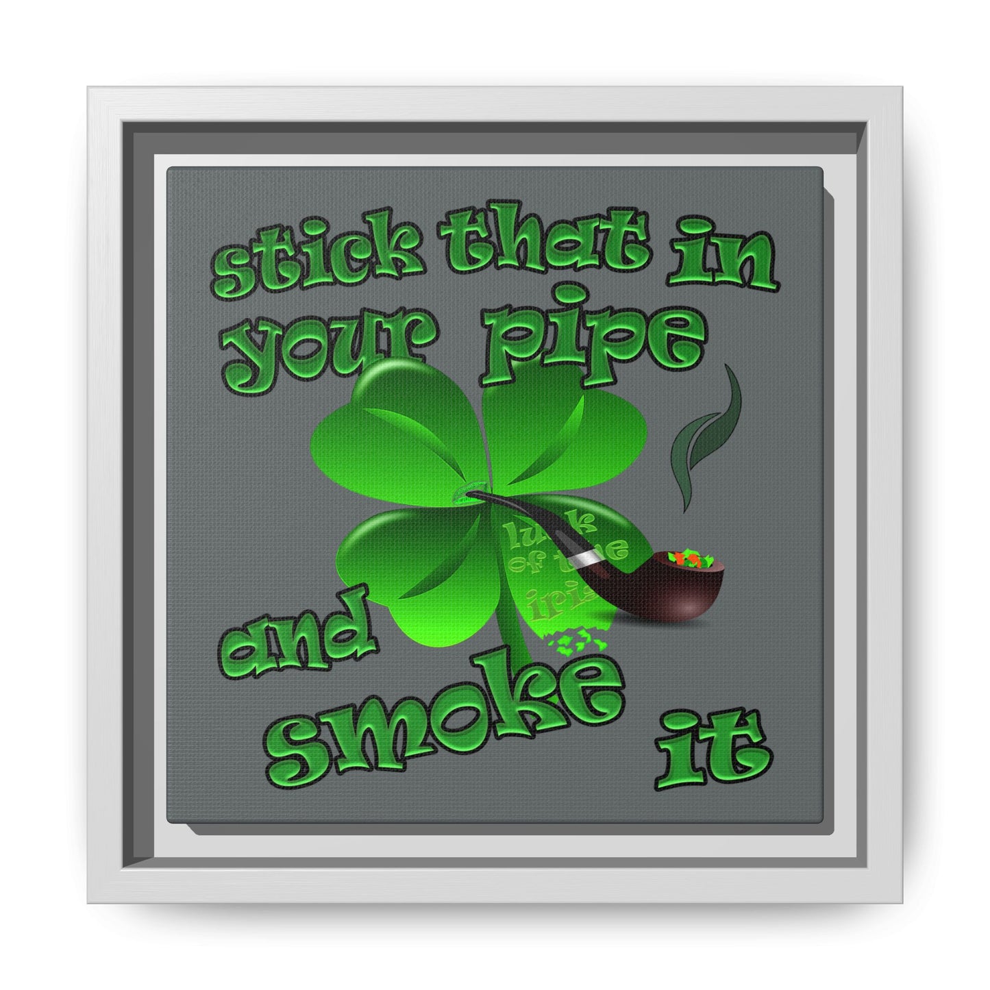 stick that in your pipe and smoke it - framed canvas art (dark grey)