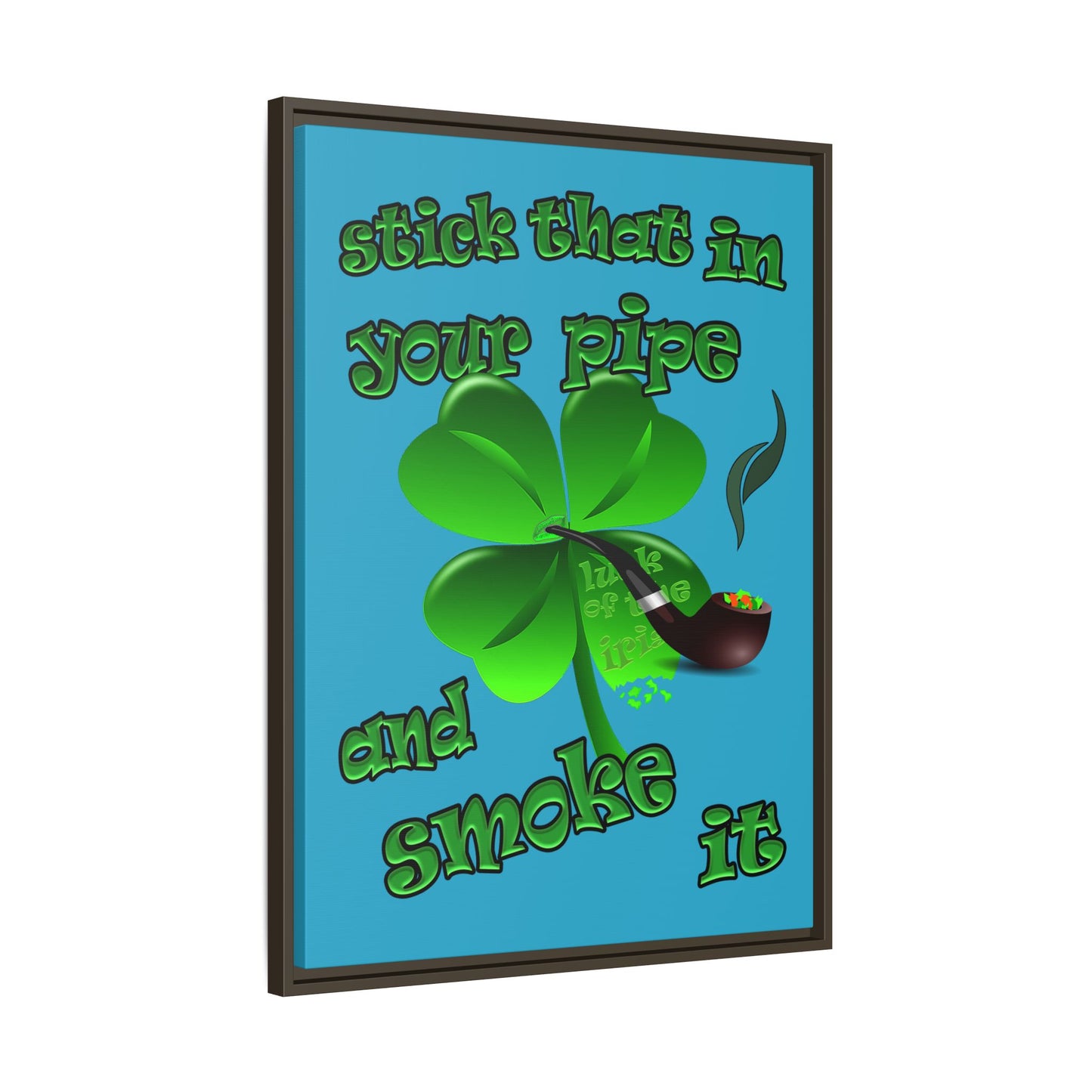 stick that in your pipe and smoke it - framed canvas art (turquoise)