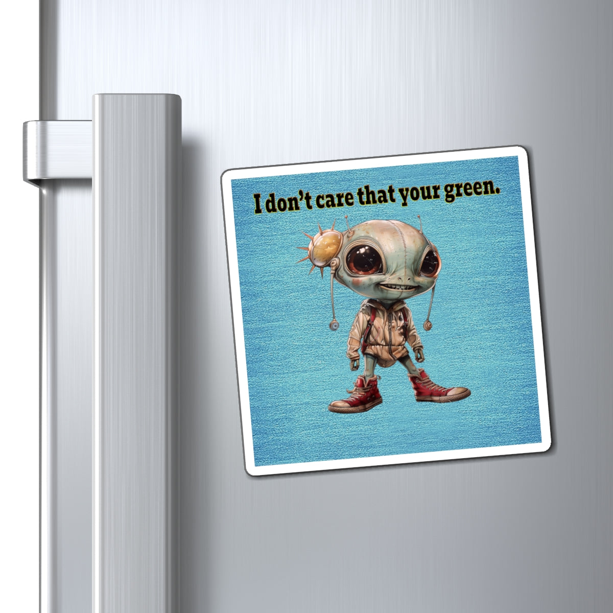 I don't care that your green - Magnets - (faded blue)