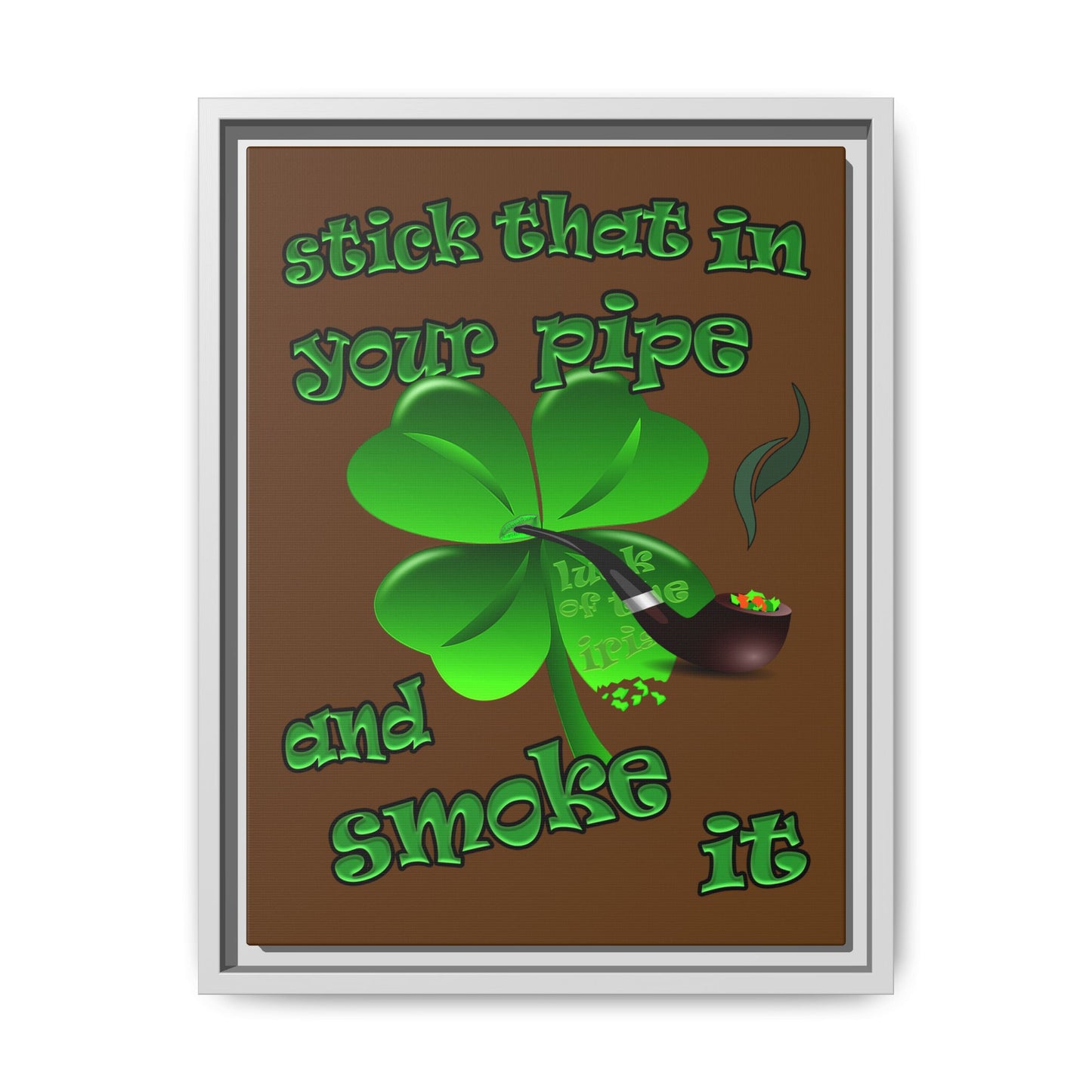 stick that in your pipe and smoke it - framed canvas art (brown)