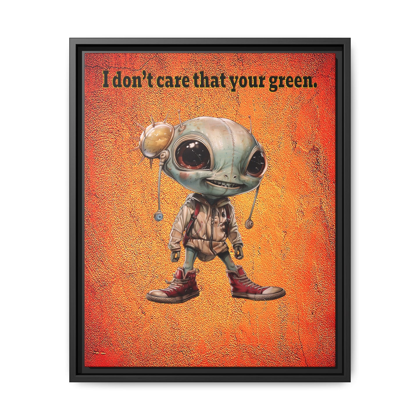 I don't care that your green - framed canvas art (burnt orange)