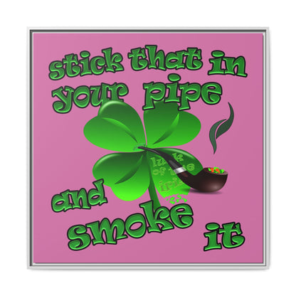 stick that in your pipe and smoke it - framed canvas art (light pink)