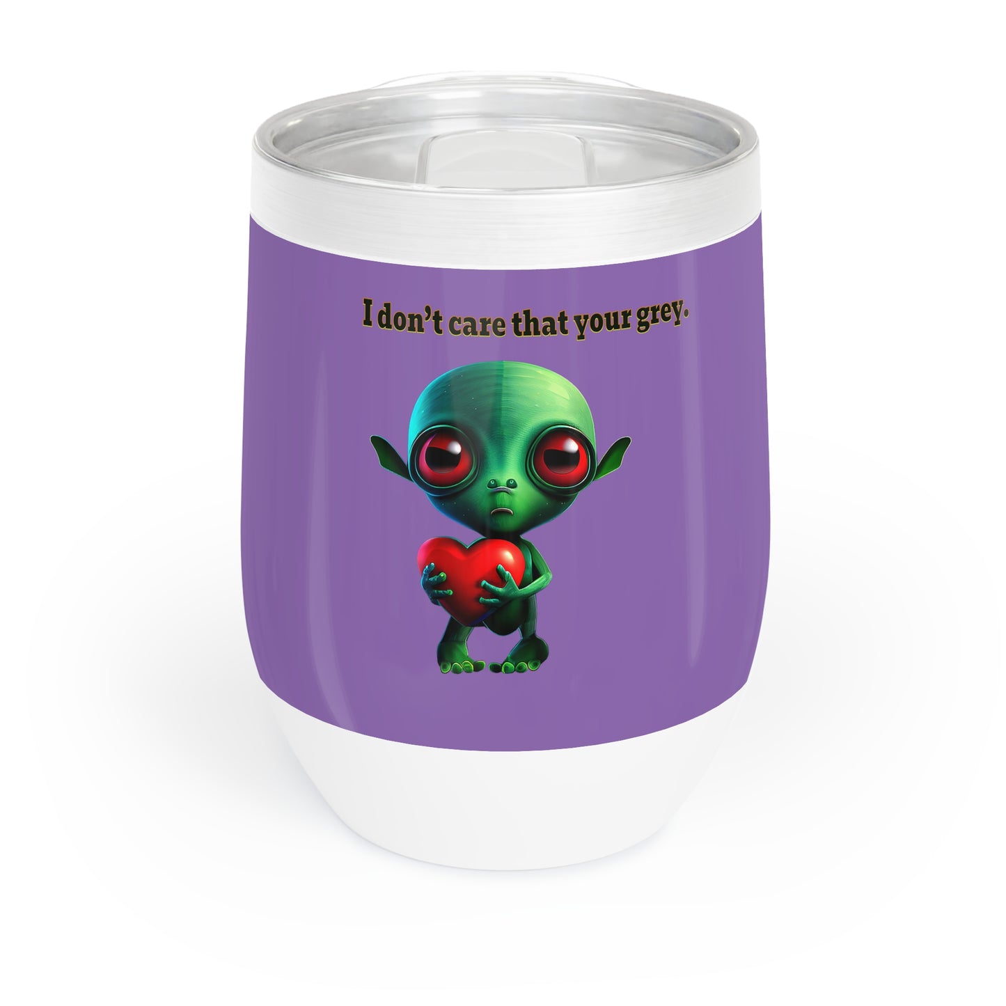 I don't care that your grey - Chill Wine Tumbler (light purple)