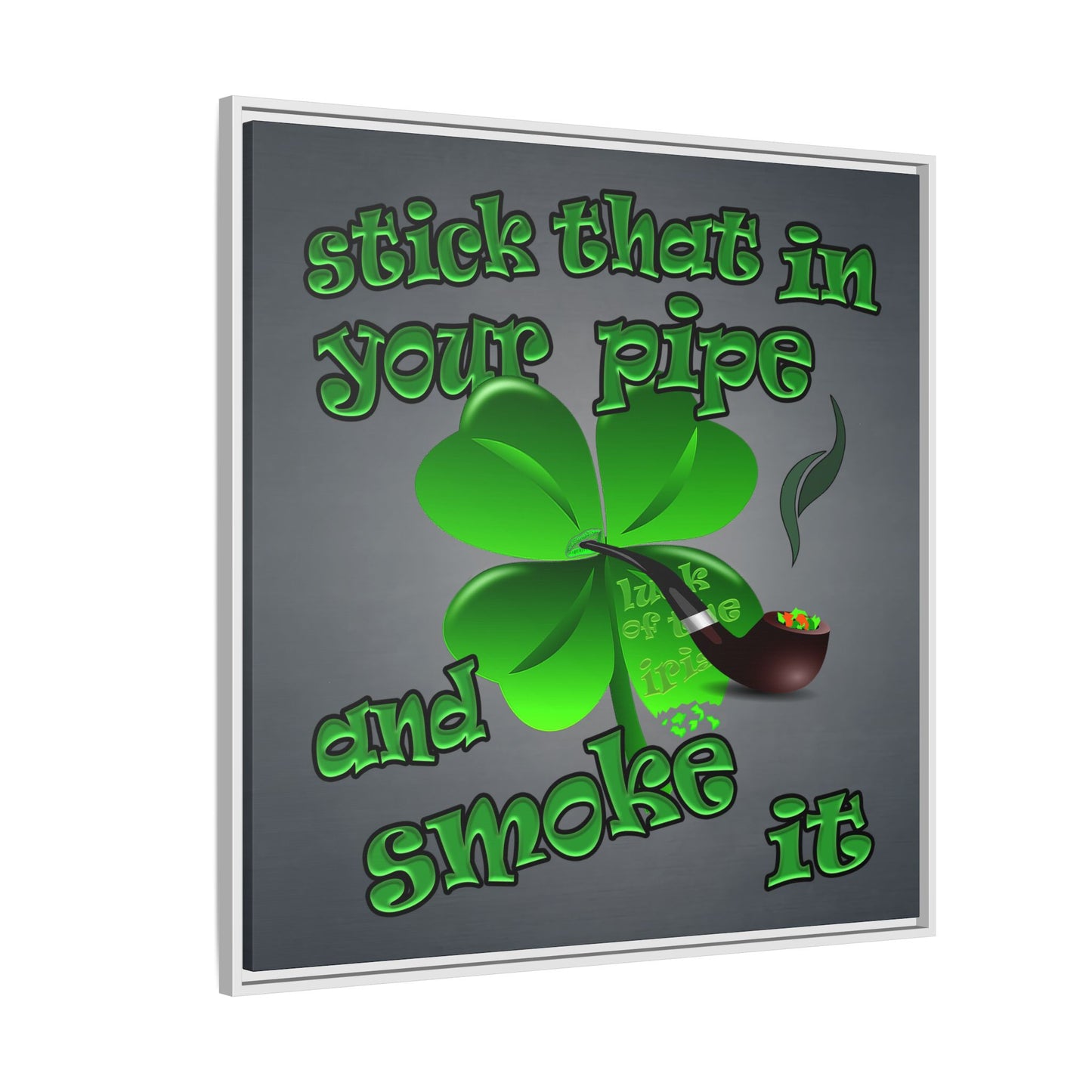 stick that in your pipe and smoke it - framed canvas art (grey-light grey)