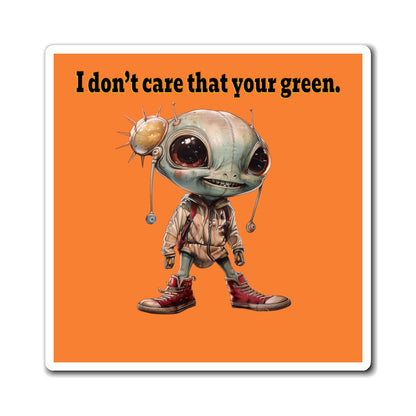 I don't care that your green - Magnets - (crusta)