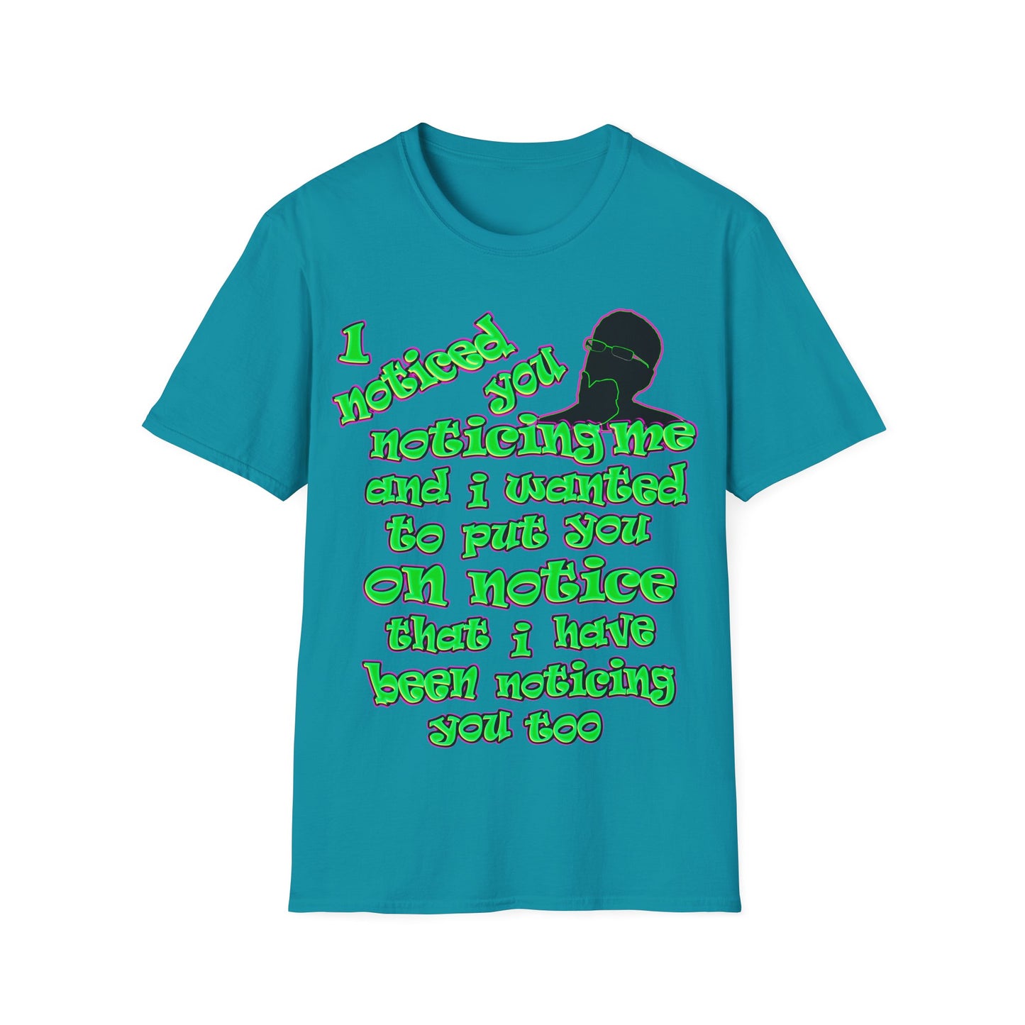 noticed you noticing - Unisex Softstyle T-Shirt