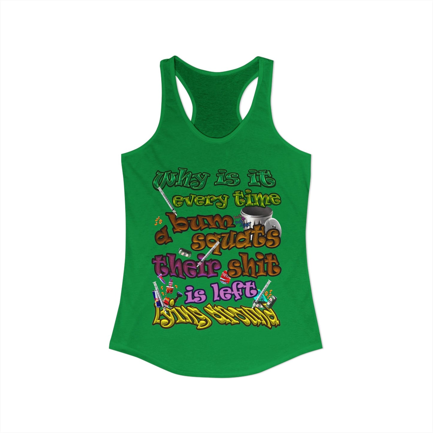 the bum's shit - Women's Ideal Racerback Tank