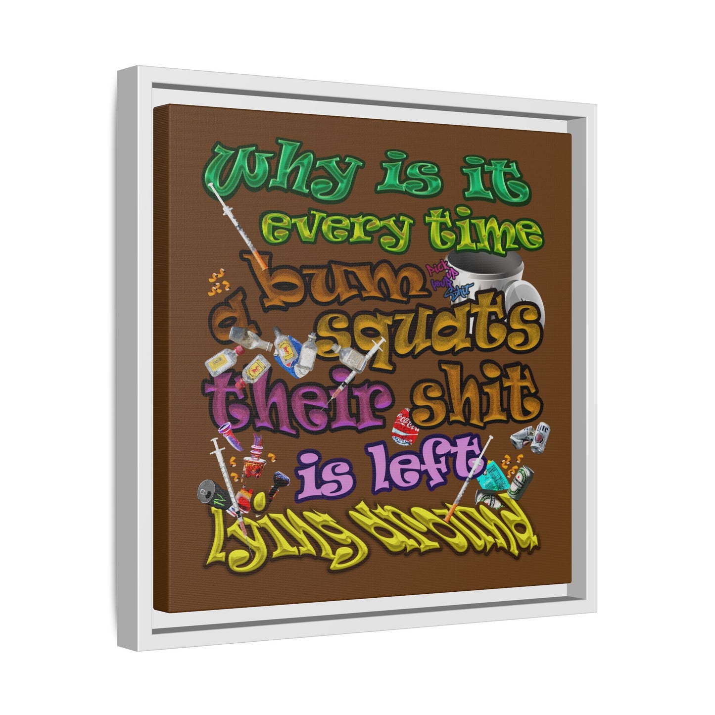 the bum's shit - framed canvas art (brown)