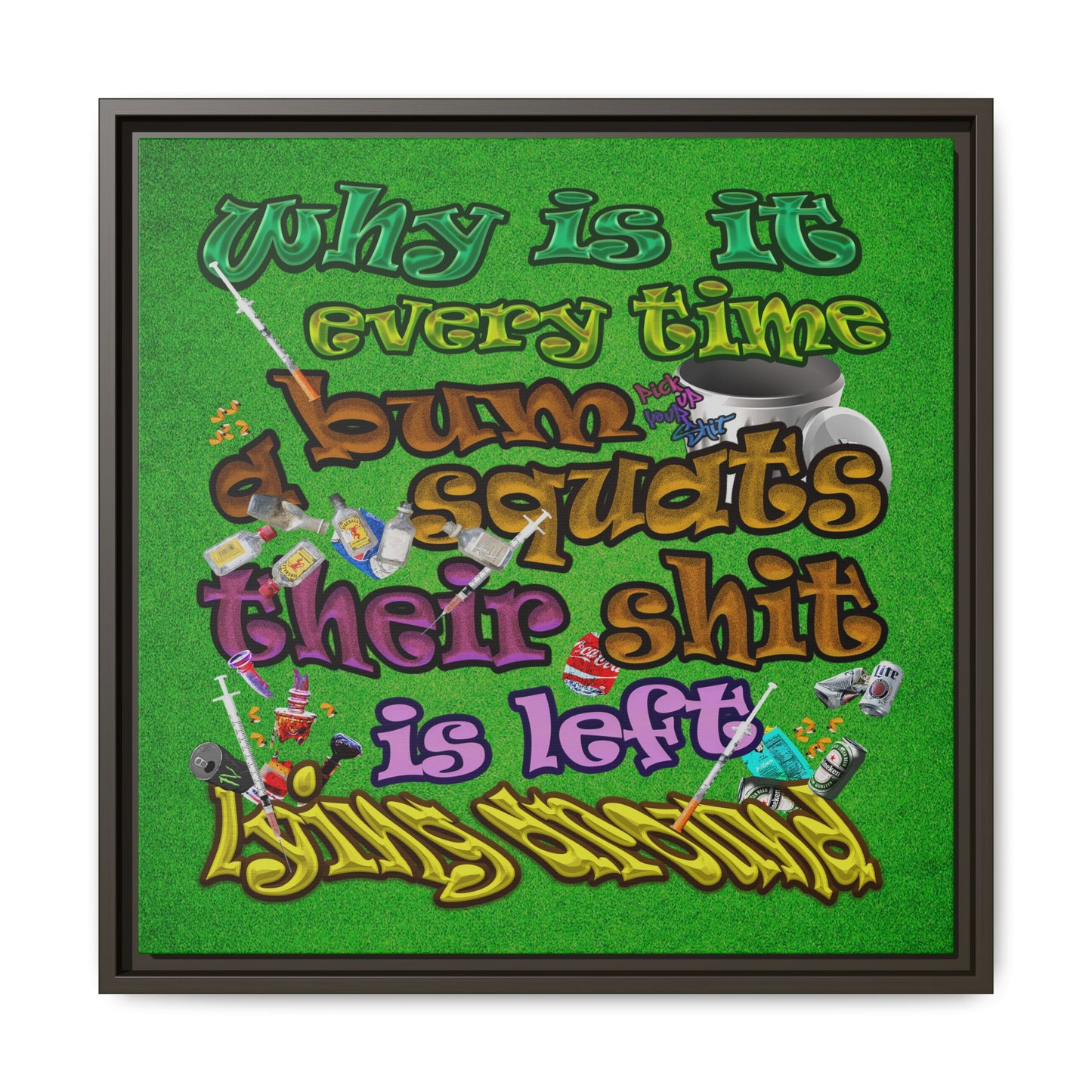 the bum's shit - framed canvas art (green turf)