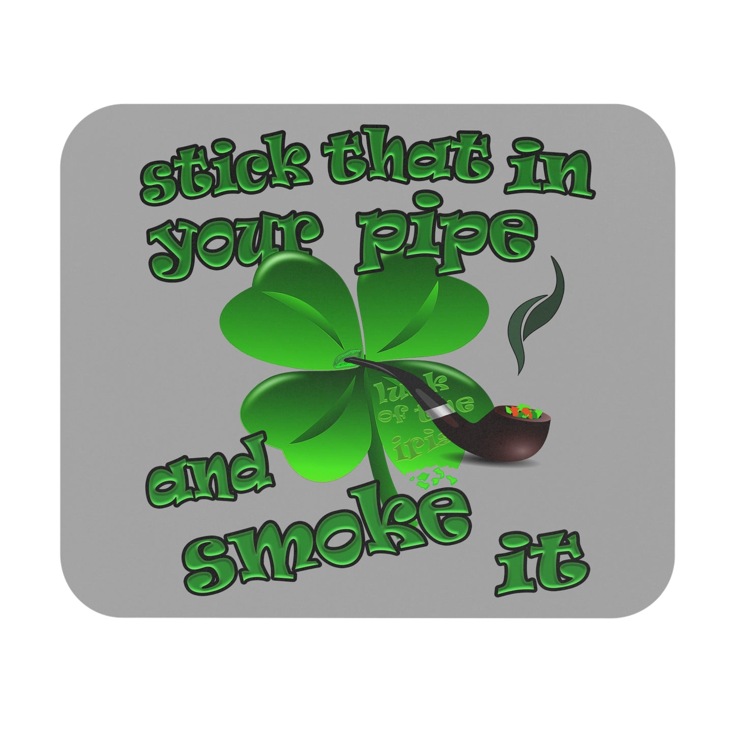 stick that in your pipe and smoke it - Mouse Pad (Rectangle) (light grey)