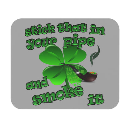 stick that in your pipe and smoke it - Mouse Pad (Rectangle) (light grey)