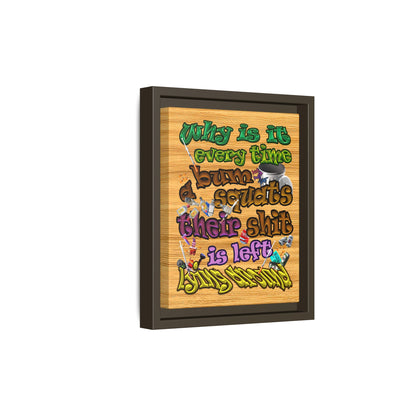 the bum's shit - framed canvas art (butterscotch wood finish)