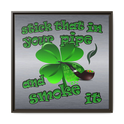 stick that in your pipe and smoke it - framed canvas art (brushed nickel)