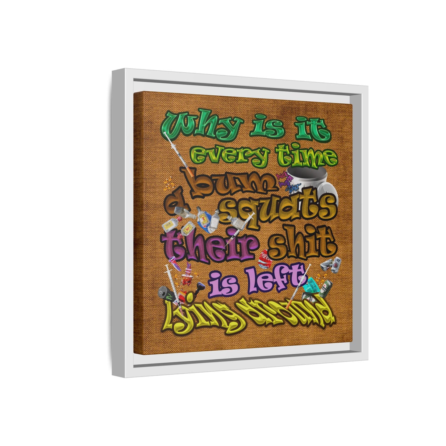 the bum's shit - framed canvas art (brown papyrus)