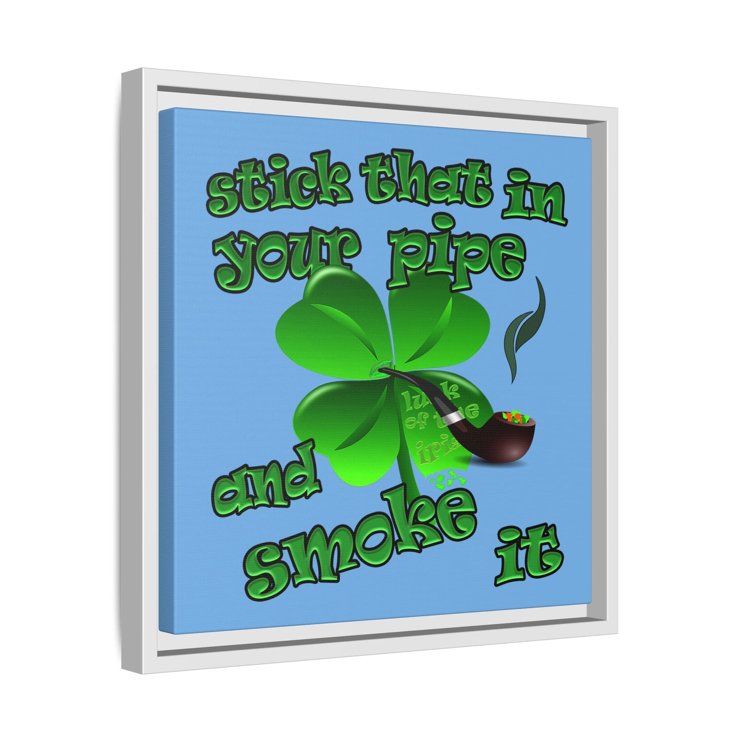 stick that in your pipe and smoke it - framed canvas art (light blue)