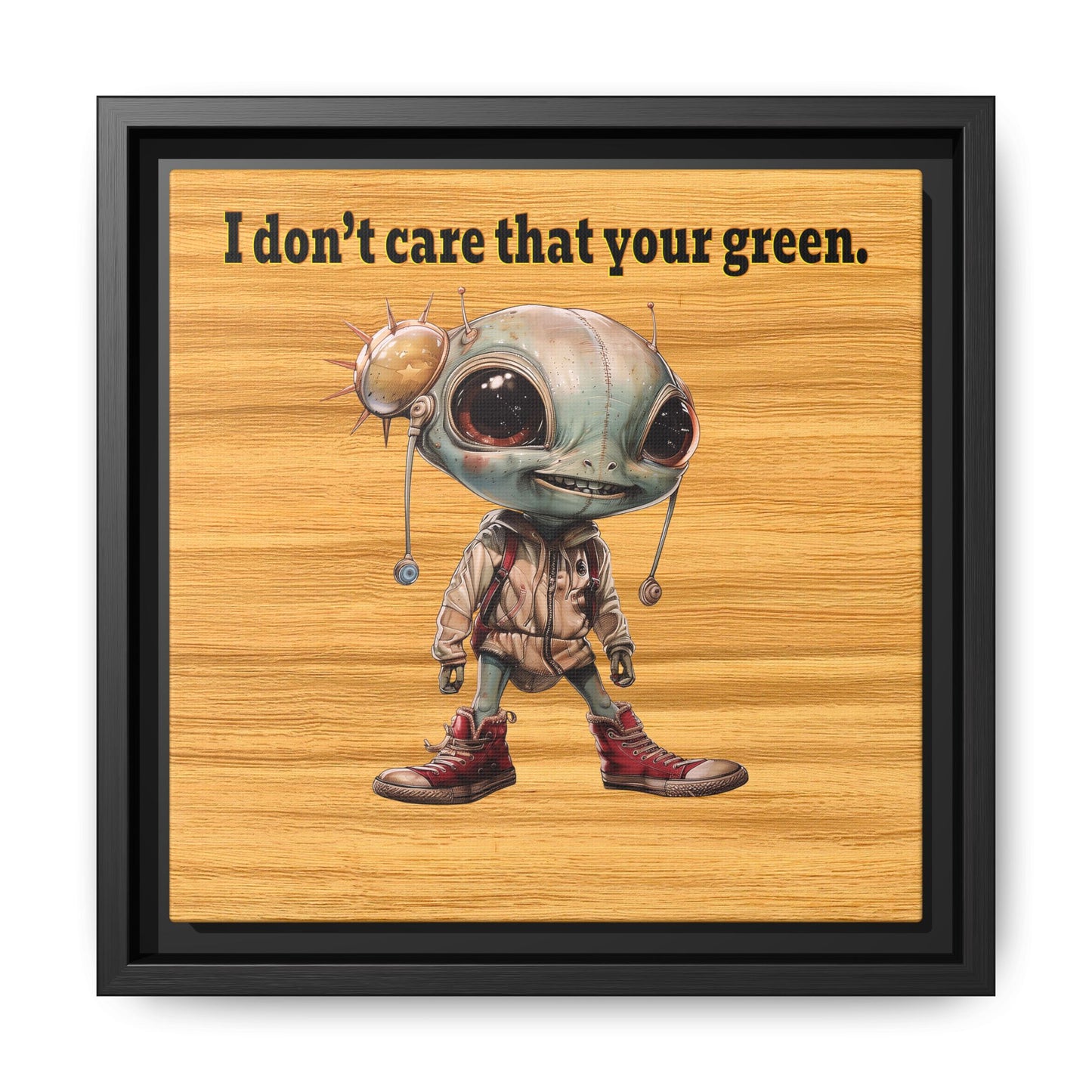 I don't care that your green - framed canvas art (butterscotch wood finish)
