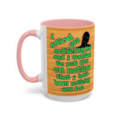 noticed you noticing - Accent Mug (butterscotch wood finish)