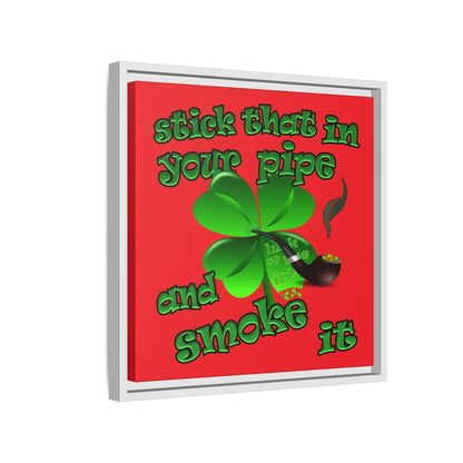 stick that in your pipe and smoke it - framed canvas art (red)