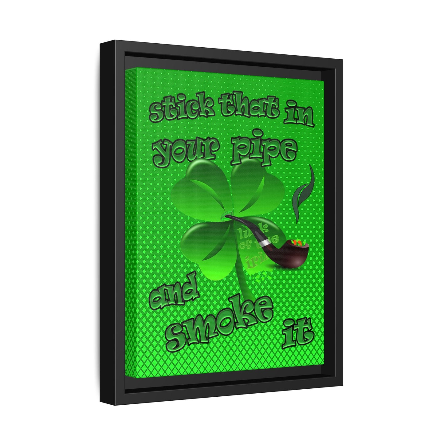 stick that in your pipe and smoke it - framed canvas art (logo green)