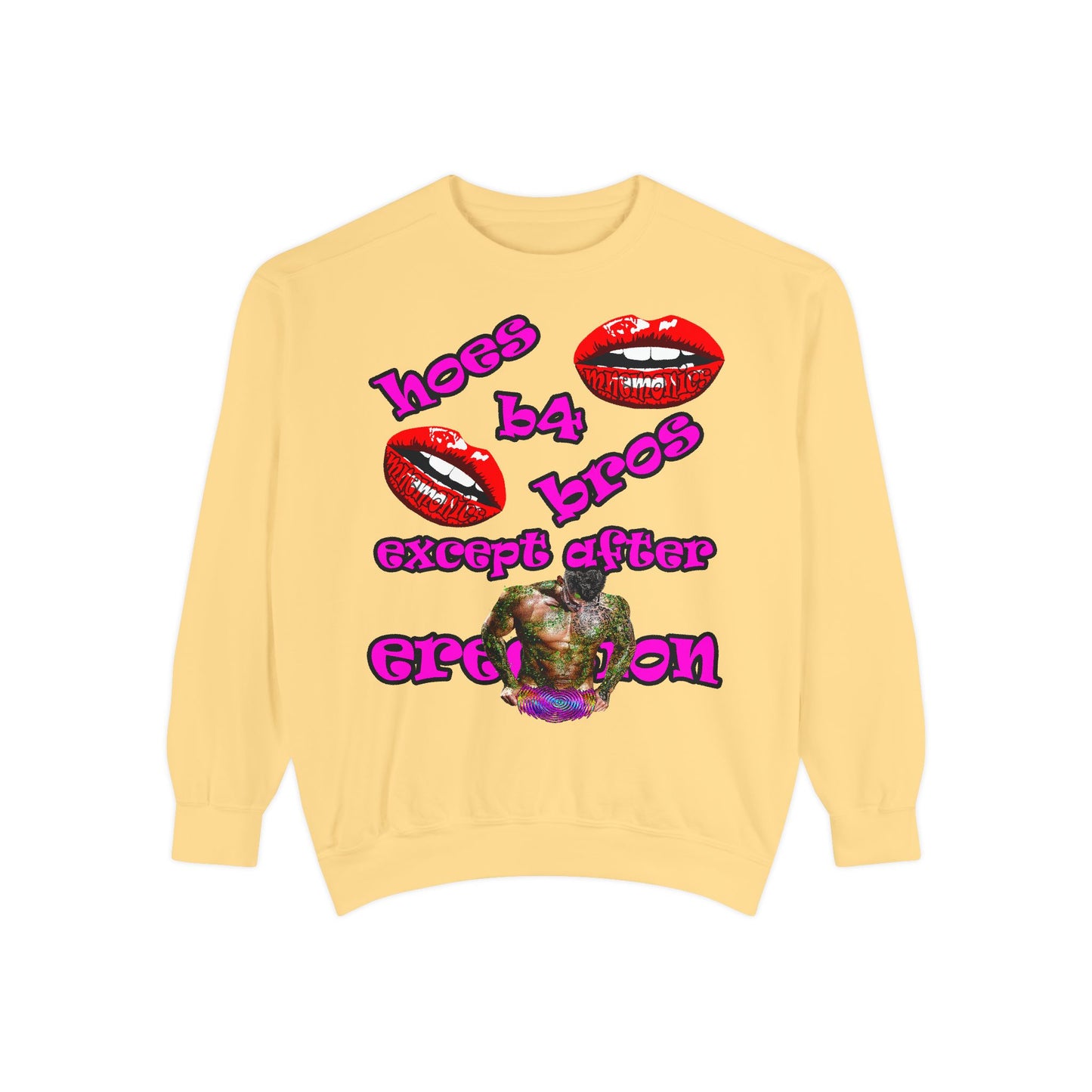 hoes b4 bros - Unisex Garment-Dyed Sweatshirt