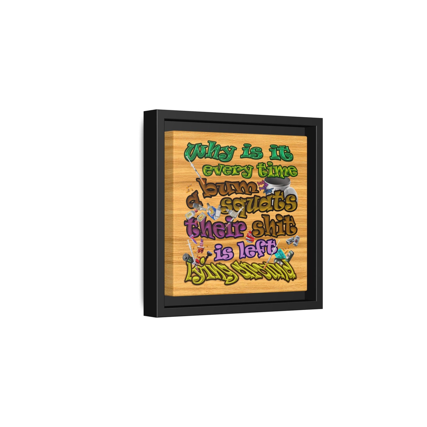 the bum's shit - framed canvas art (butterscotch wood finish)