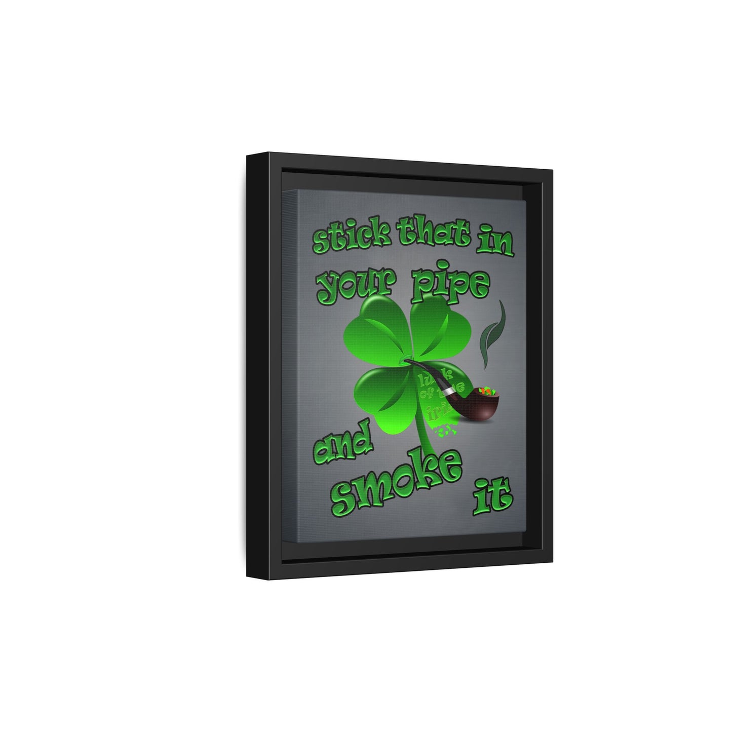 stick that in your pipe and smoke it - framed canvas art (grey-light grey)