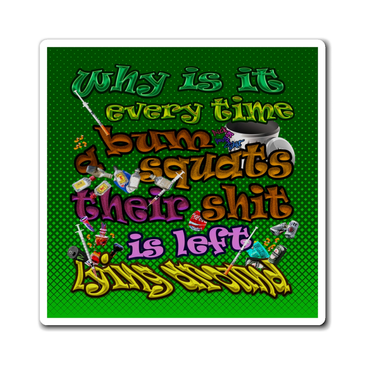 the bum's shit - Magnets - (logo green)