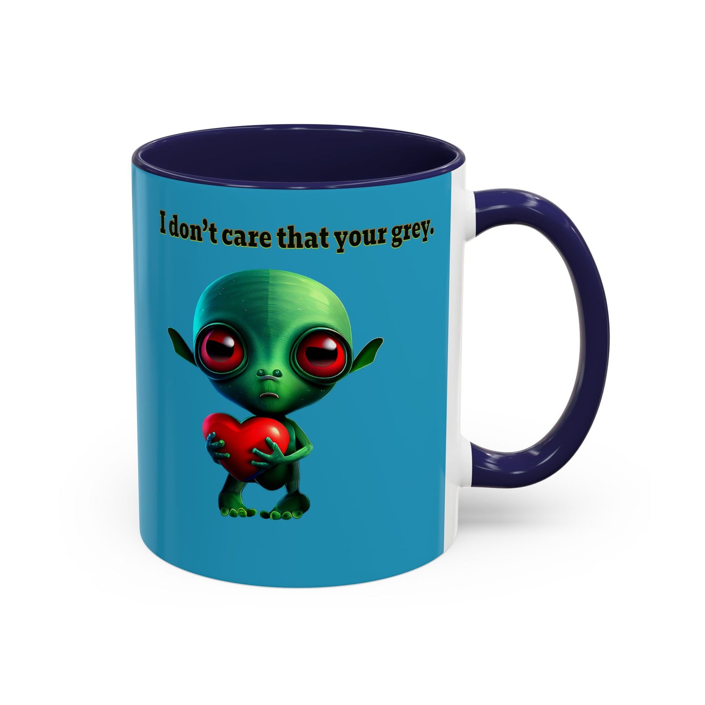 I don't care that your grey - Accent Mug (turquoise)
