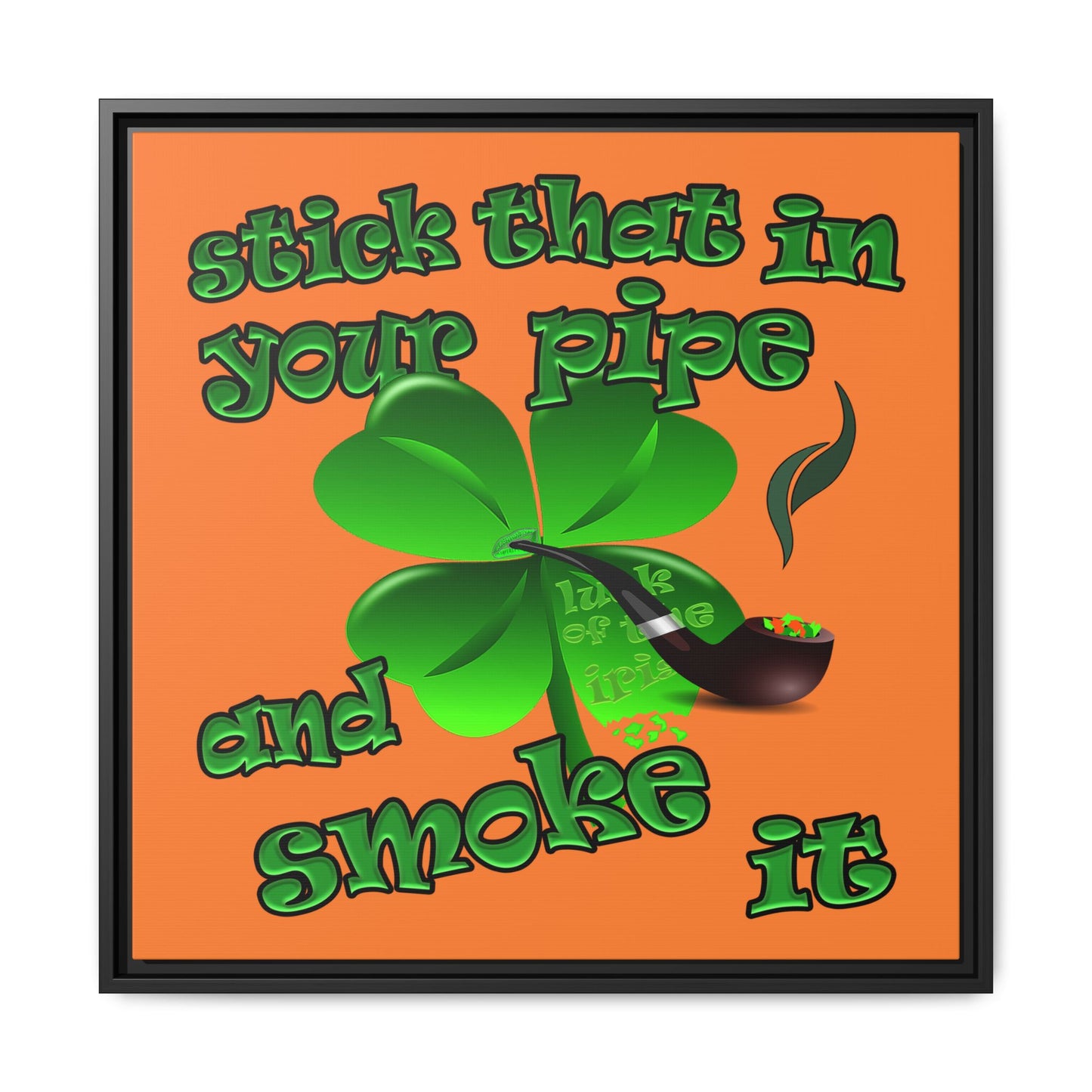 stick that in your pipe and smoke it - framed canvas art (crusta)