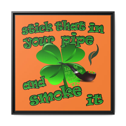 stick that in your pipe and smoke it - framed canvas art (crusta)