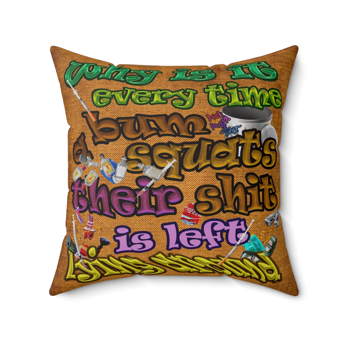 the bum's shit - Spun Polyester Square Pillow - (dichromatic brown papyrus)