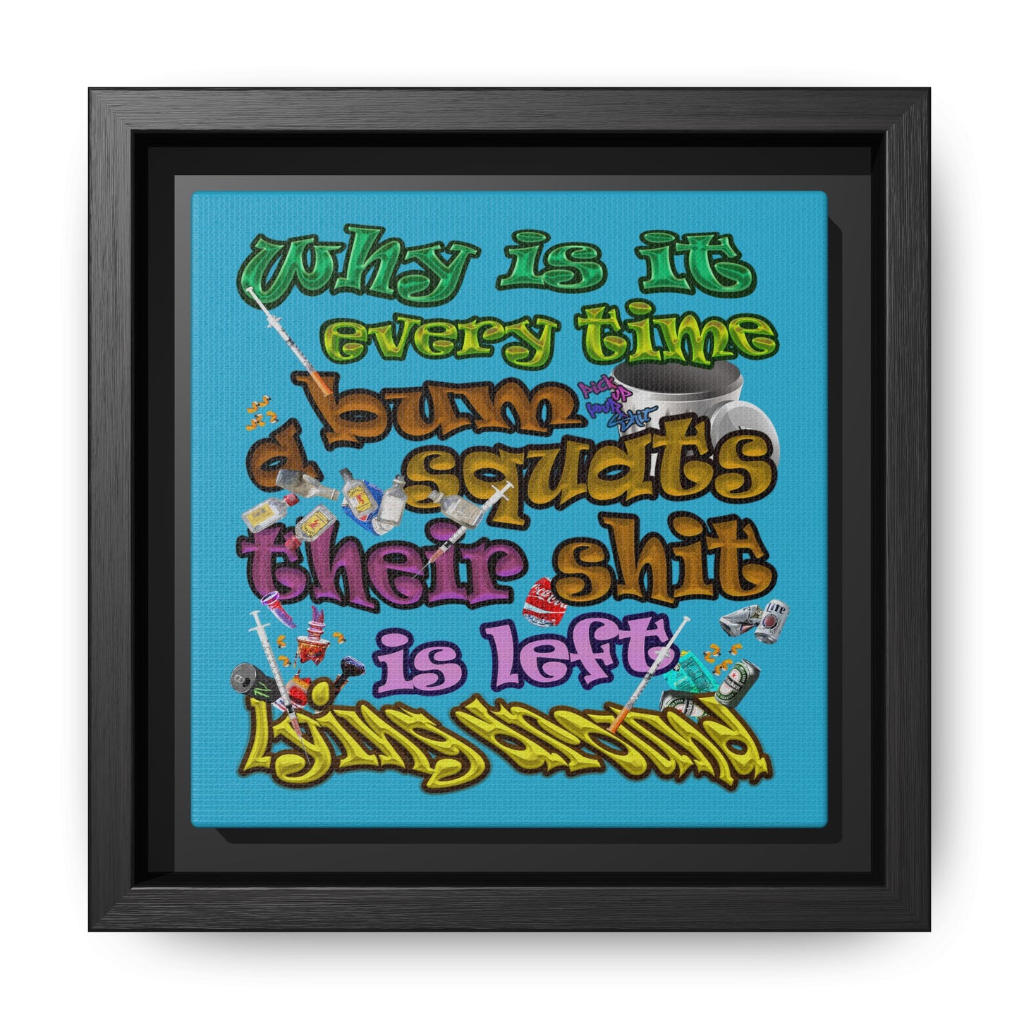 the bum's shit - framed canvas art (turquoise)