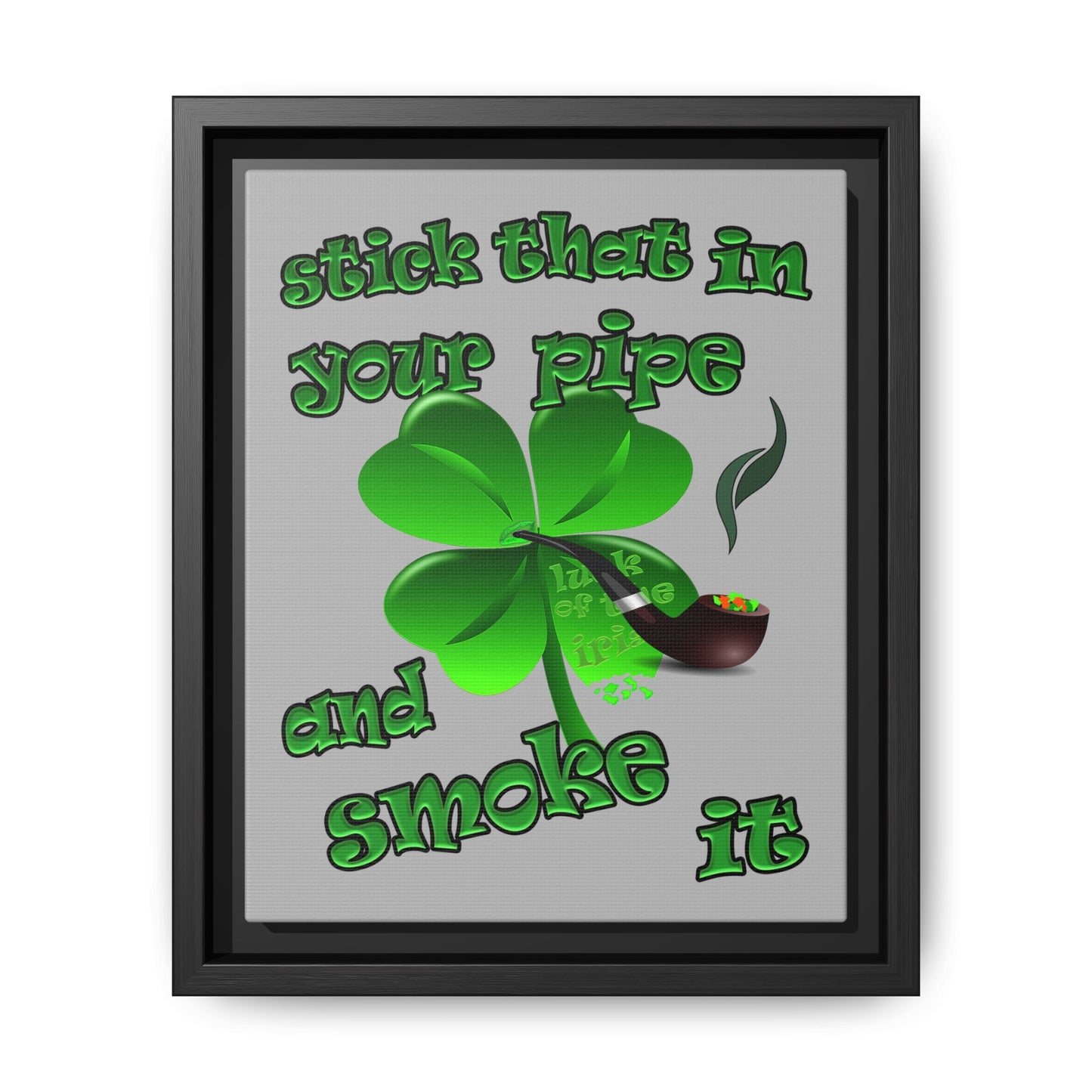 stick that in your pipe and smoke it - framed canvas art (light grey)