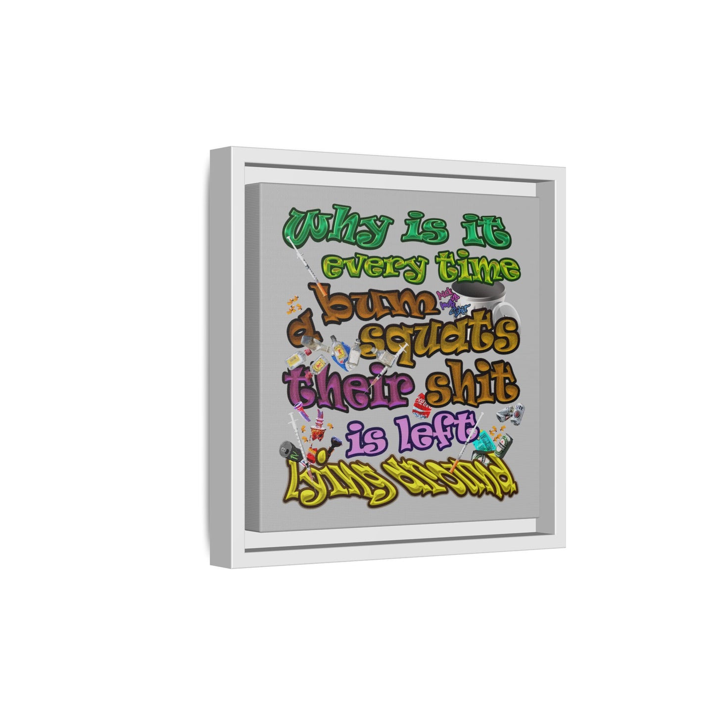the bum's shit - framed canvas art (light grey)
