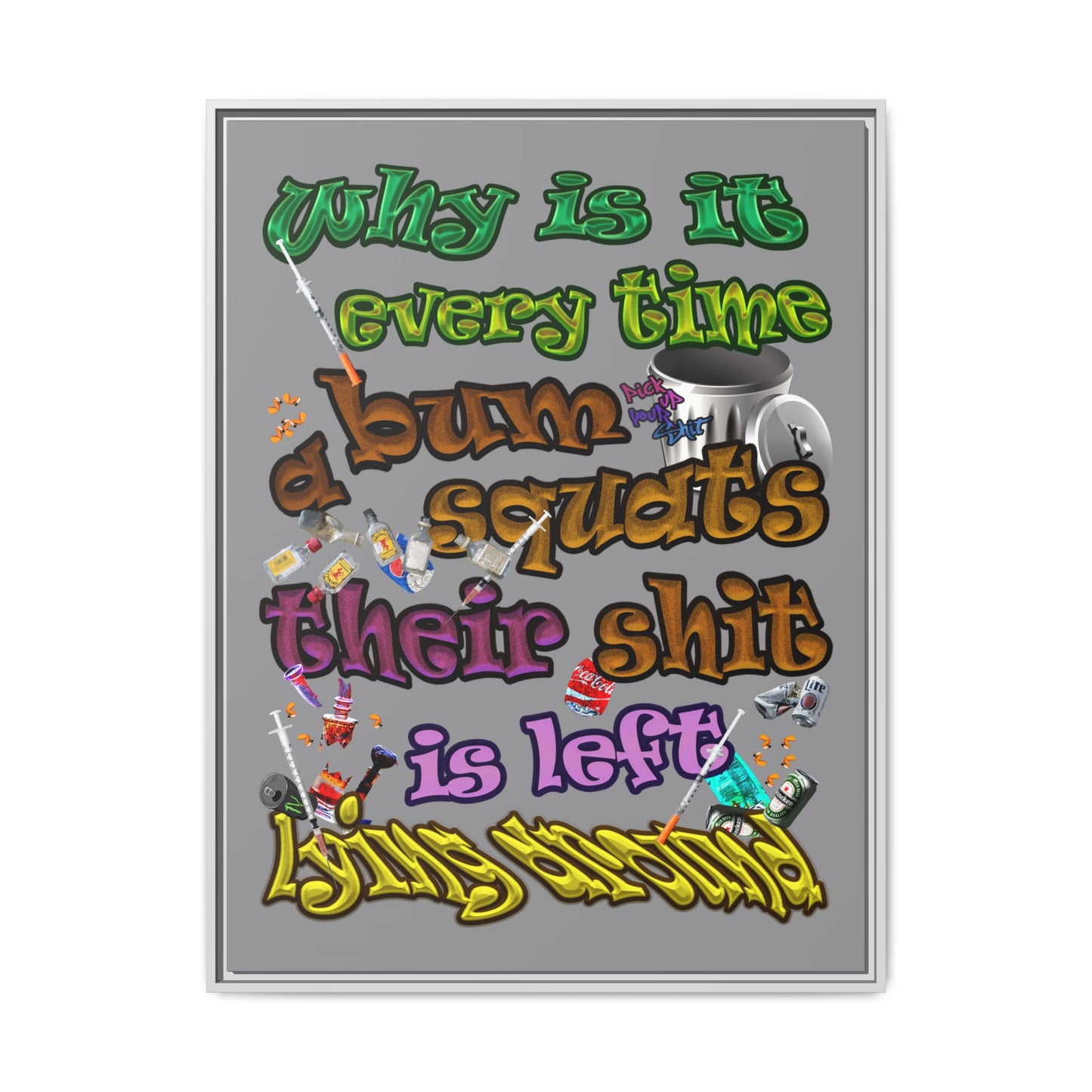 the bum's shit - framed canvas art (grey)