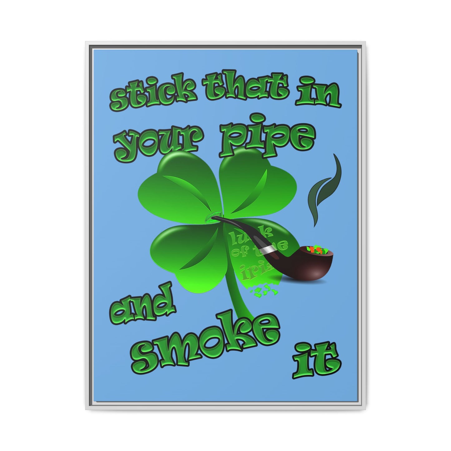 stick that in your pipe and smoke it - framed canvas art (light blue)
