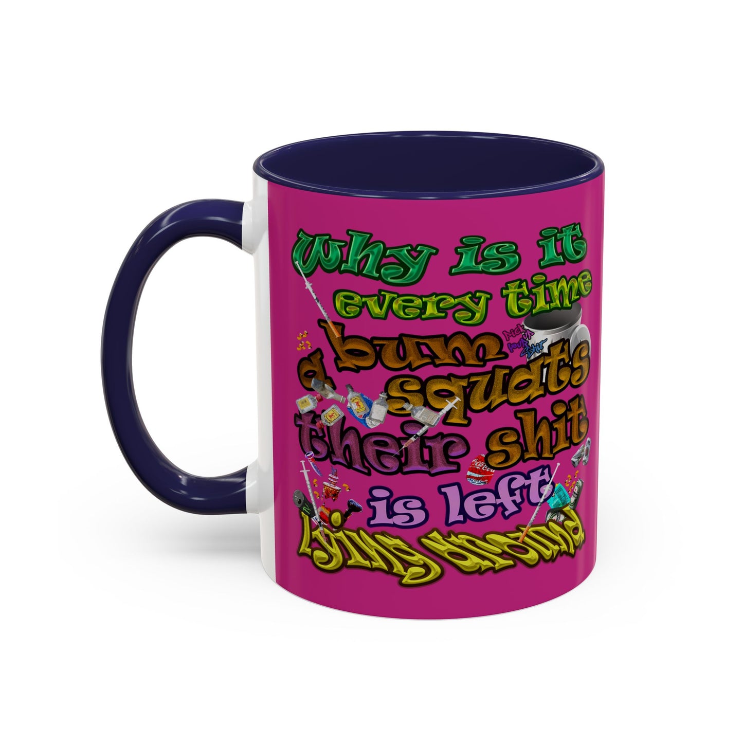 the bum's shit - Accent Mug (pink)