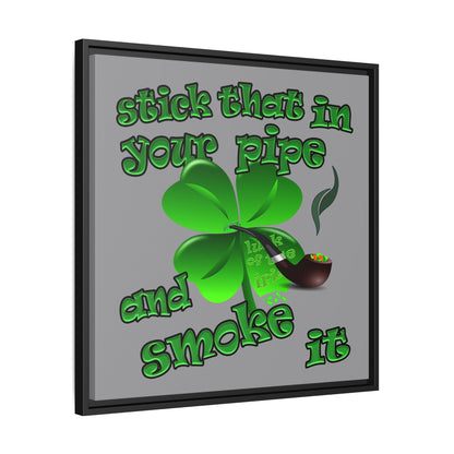 stick that in your pipe and smoke it - framed canvas art (grey)