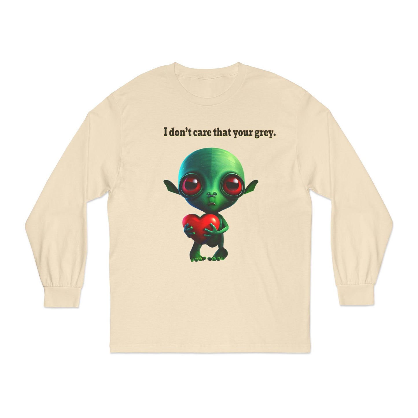 I don't care that your grey - Unisex Classic Long Sleeve T-Shirt