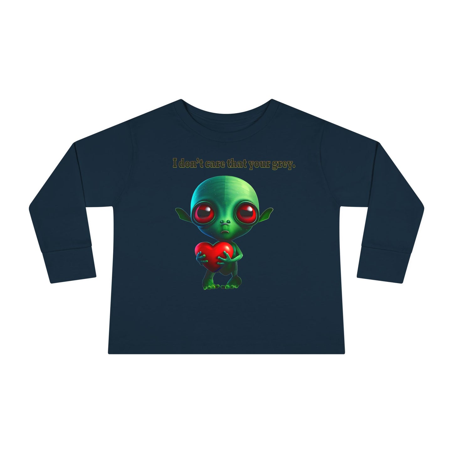 I don't care that your grey - Toddler Long Sleeve Tee