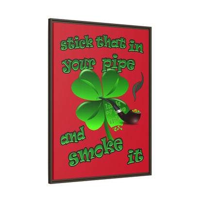 stick that in your pipe and smoke it - framed canvas art (dark red)