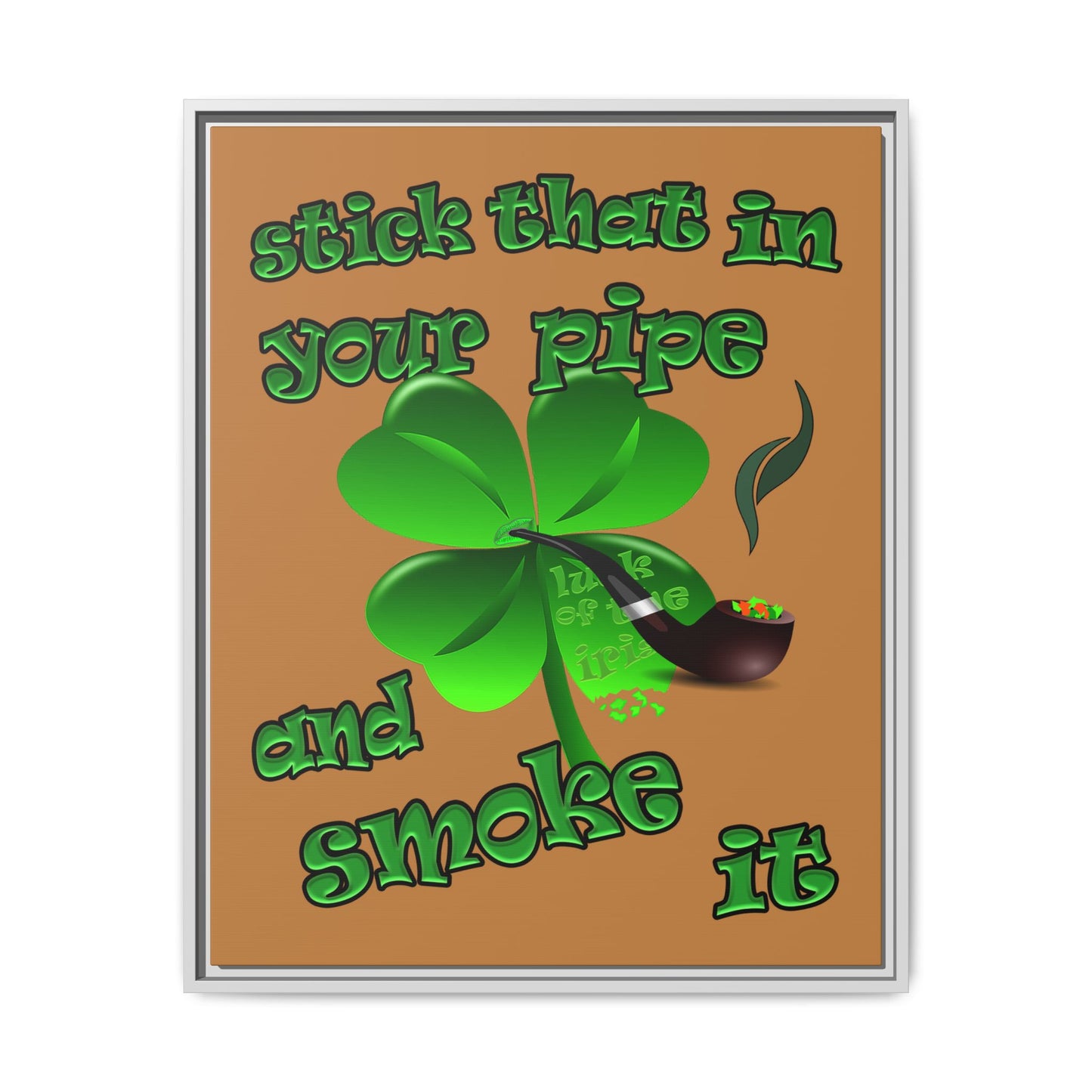 stick that in your pipe and smoke it - framed canvas art (light brown)