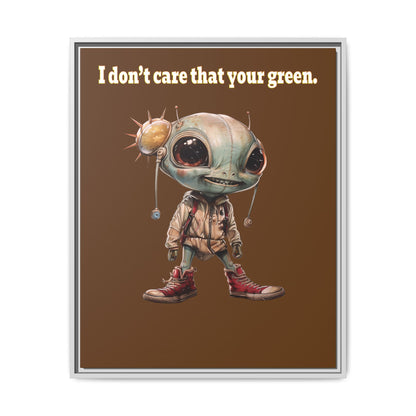 I don't care that your green - framed canvas art (brown)