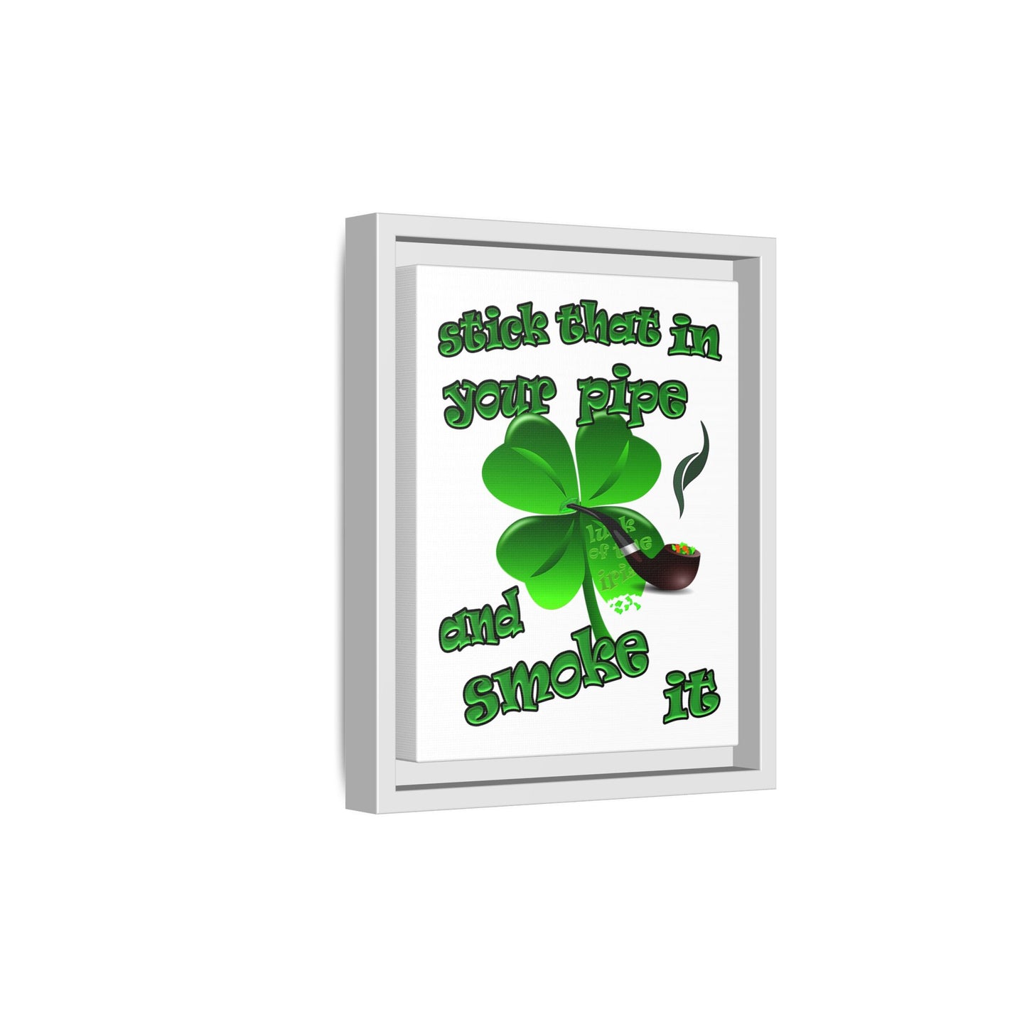 stick that in your pipe and smoke it - framed canvas art (white)