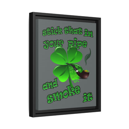 stick that in your pipe and smoke it - framed canvas art (dark grey)