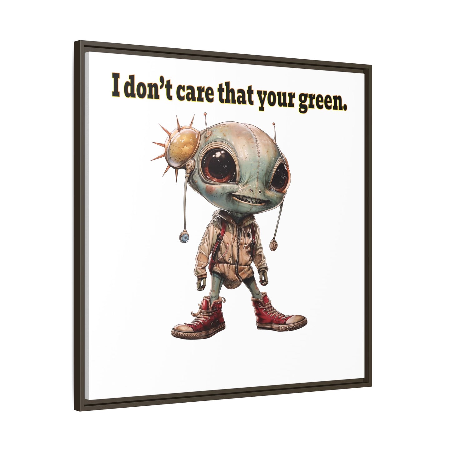 I don't care that your green - framed canvas art